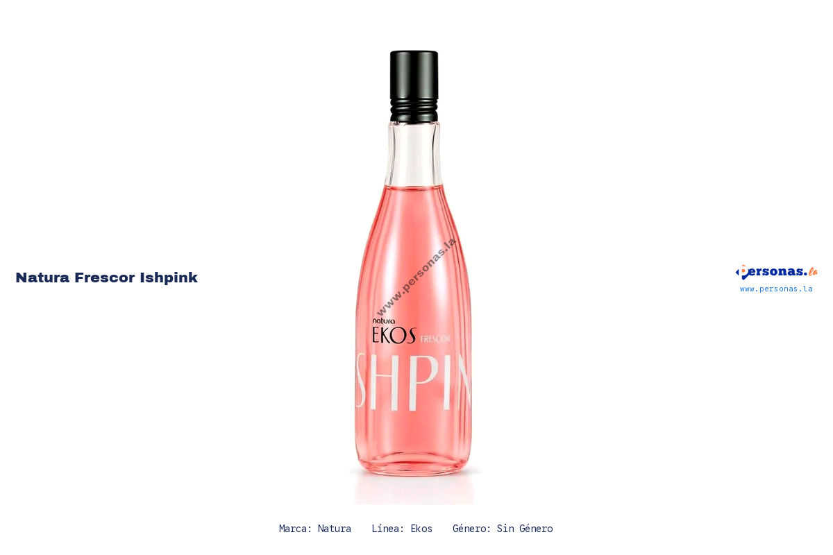 Ficha tecnica Natura frescor ishpink